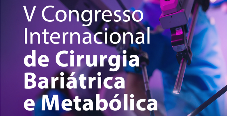 Lisboa recebe o V Congresso Internacional de Cirurgia Bariátrica e Metabólica